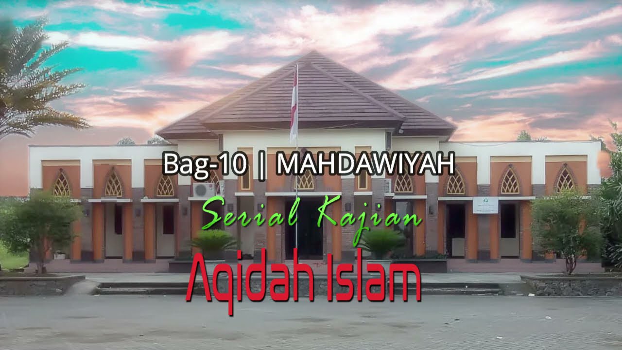 Akidah Islam Bagian 10 I Mahdawiyah