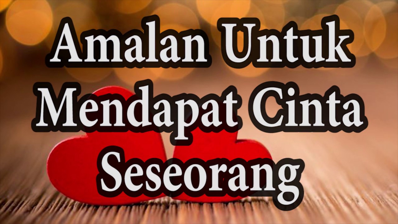 Amalan Untuk Mendapat Cinta Seseorang