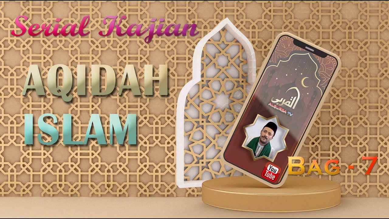 Aqidah Islam Bag 7 – Kenabian (Nubuwwah) I Ust Abdillah Baabud I ALQURBA TV