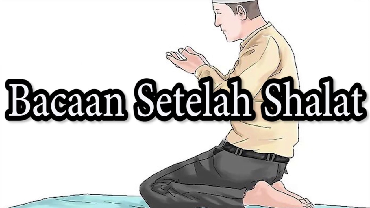 Bacaan Setelah Shalat