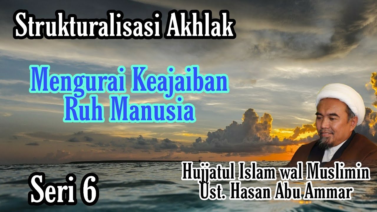 Bukti Gamblang Bahwa Ruh Manusia Itu Adalah Non Materi – Strukturalisasi Akhlak