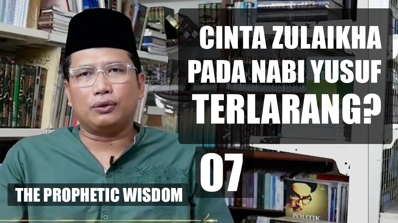 Cinta Siti Zulaikha Pada Nabi Yusuf AS. Terlarang? | Ustadz Miftah |#7 The Prophetic Wisdom Ramadhan
