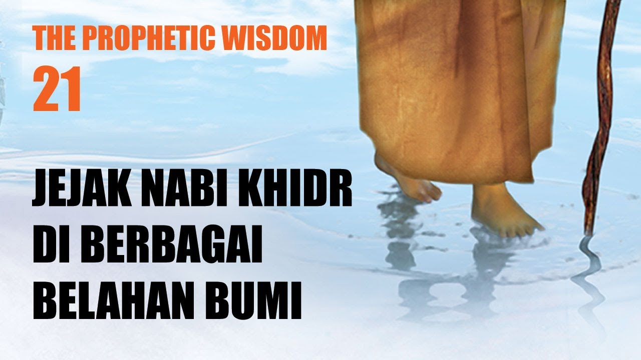 Jejak Nabi Khidr AS. Di Berbagai Belahan Bumi | Ustadz Miftah |#21 ThePropheticWisdom Edisi Ramadhan