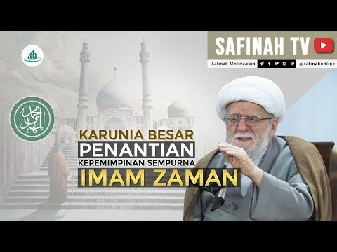 Karunia Besar Penantian Kepemimpinan Sempurna Imam Zaman | Ayatullah Syekh Ali Taskhiri