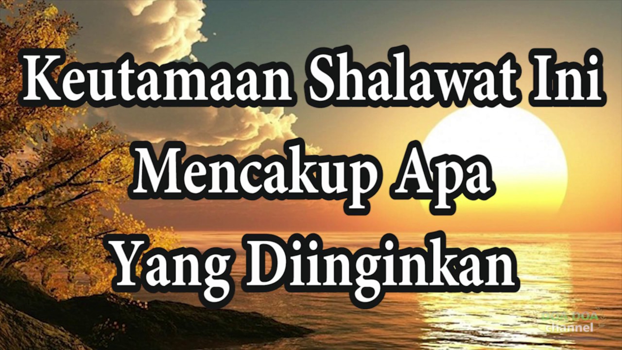 Keutamaan Shalawat Ini Mencakup Apa Yang Diinginkan