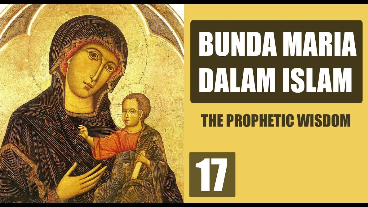 Kisah Bunda Maria Dalam Islam | Ustadz Miftah | #17 The Prophetic Wisdom Edisi Bulan Suci Ramadhan