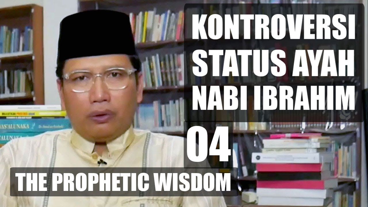 Kontroversi Status Ayah Nabi Ibrahim AS. | Ustadz Miftah | #4 The Prophetic Wisdom Bulan Ramadhan