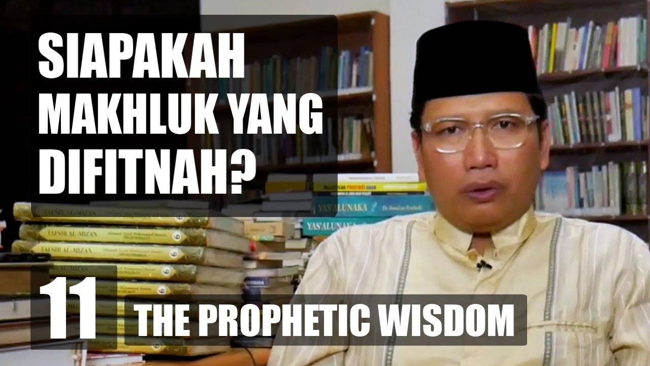 Makhluk Yang Difitnah Bukan Dari Jin, Manusia, & Malaikat. Siapakah? |#11 ThePropheticWisdomRamadhan