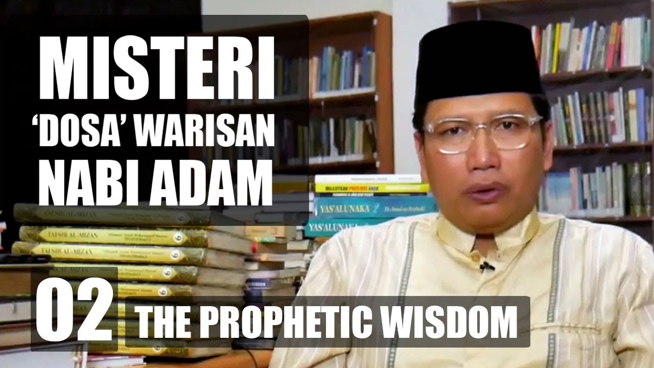 Misteri ‘Dosa’ Warisan Nabi Adam AS. | Ustadz Miftah | #2 The Prophetic Wisdom Bulan Suci Ramadhan