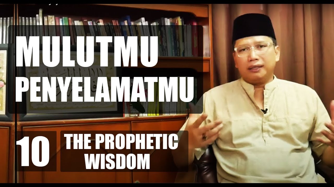 Mulutmu Penyelamatmu | Ustadz Miftah | #10 The Prophetic Wisdom Edisi Bulan Suci Ramadhan