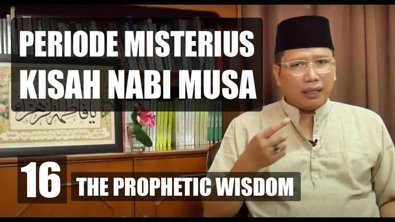 Periode ‘Misterius” Kisah Nabi Musa AS. | Ustadz Miftah |#16 The Prophetic Wisdom BulanSuci Ramadhan