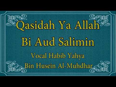 Qasidah Ya Allah Bi Aud Salimin Vocal Habib Yahya Bin Husein Al Muhdhar