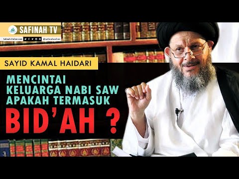 Sayid Kamal Haidari: Mencintai Keluarga Nabi saw Apakah Termasuk Bid’ah?