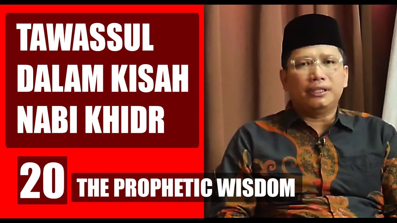 Tawassul dalam Kisah Nabi Khidr AS. | Ustadz Miftah | #20 The Prophetic Wisdom Edisi Bulan Ramadhan