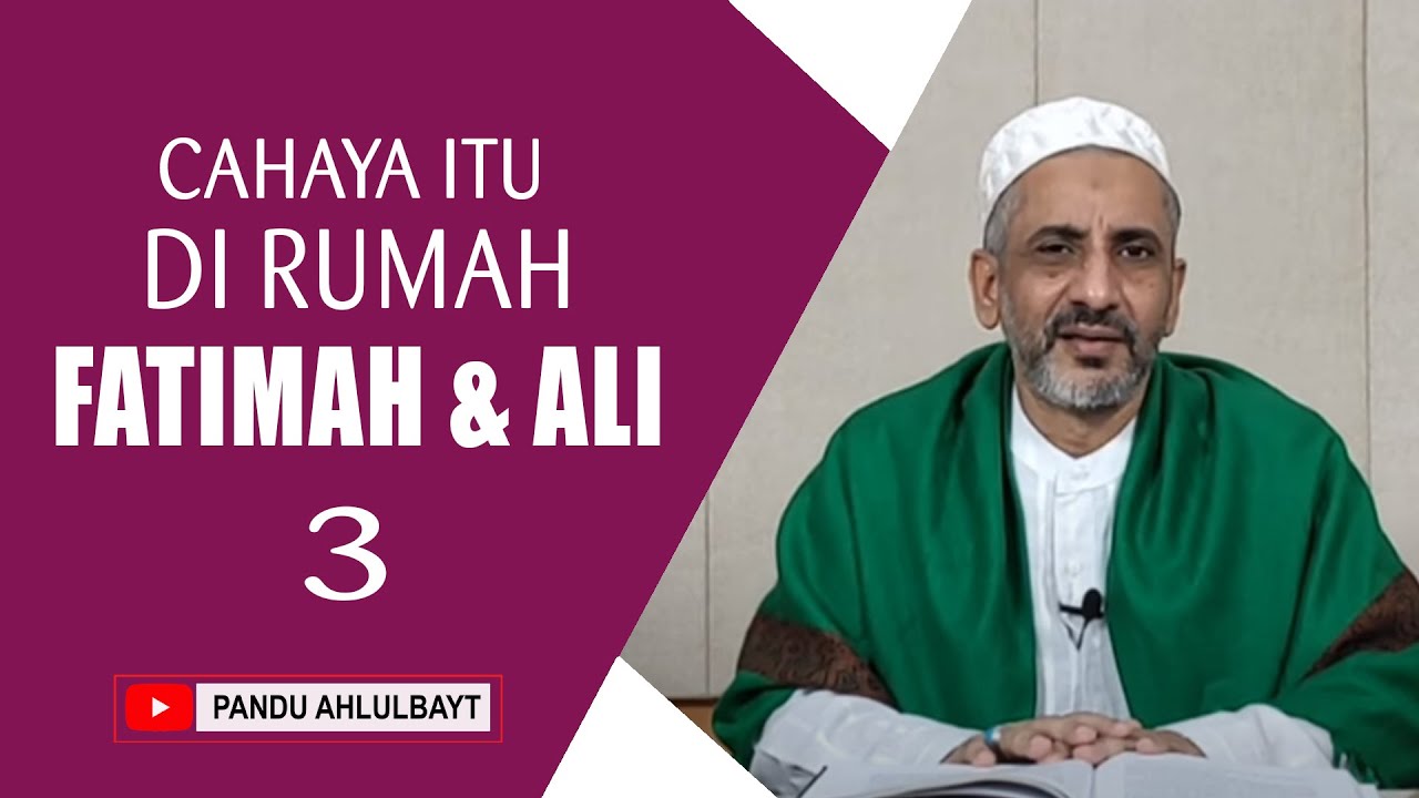 Cahaya Itu di Rumah Fatimah dan Ali as. (3)