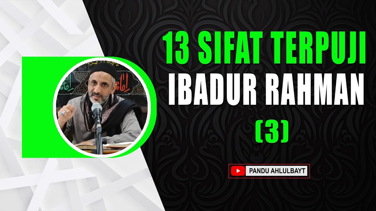 13 Sifat/Prilaku Terpuji “Ibadur Rahman” Ngaji Surah Al Furqan Ayat 63 76 (3)