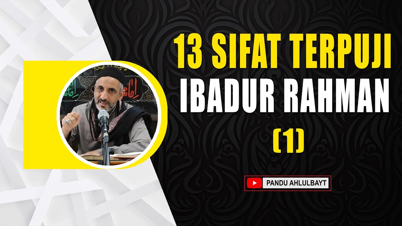 13 Sifat/Prilaku Terpuji “Ibadur Rahman” Ngaji Surah Al Furqan Ayat 63 76 (1)