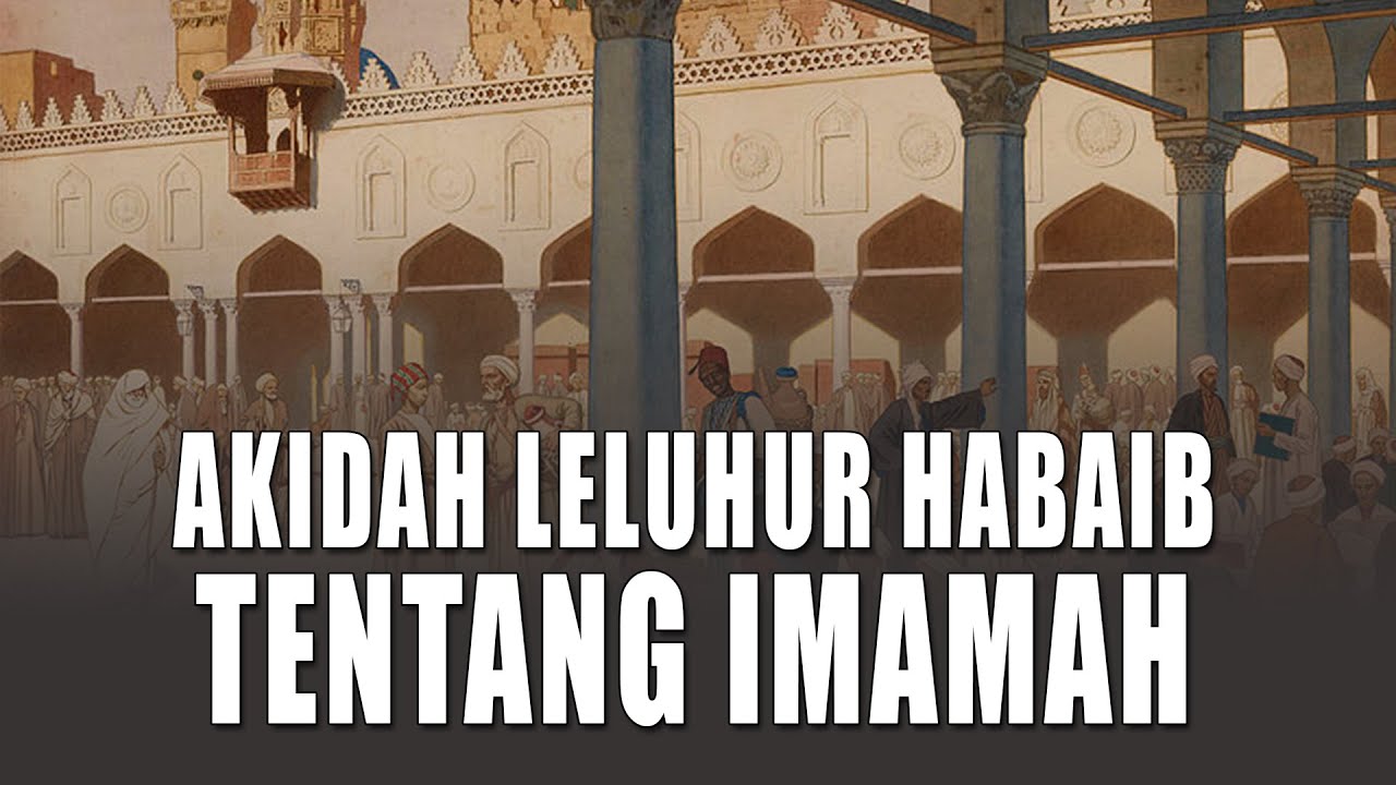 Akidah Leluhur Habaib Tentang Imamah