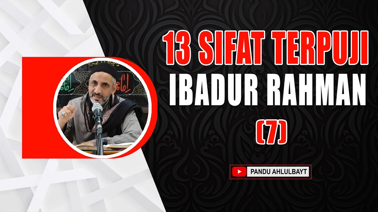 13 Sifat/Prilaku Terpuji “Ibadur Rahman” Ngaji Surah Al Furqan Ayat 63 76 (7/Selesai)