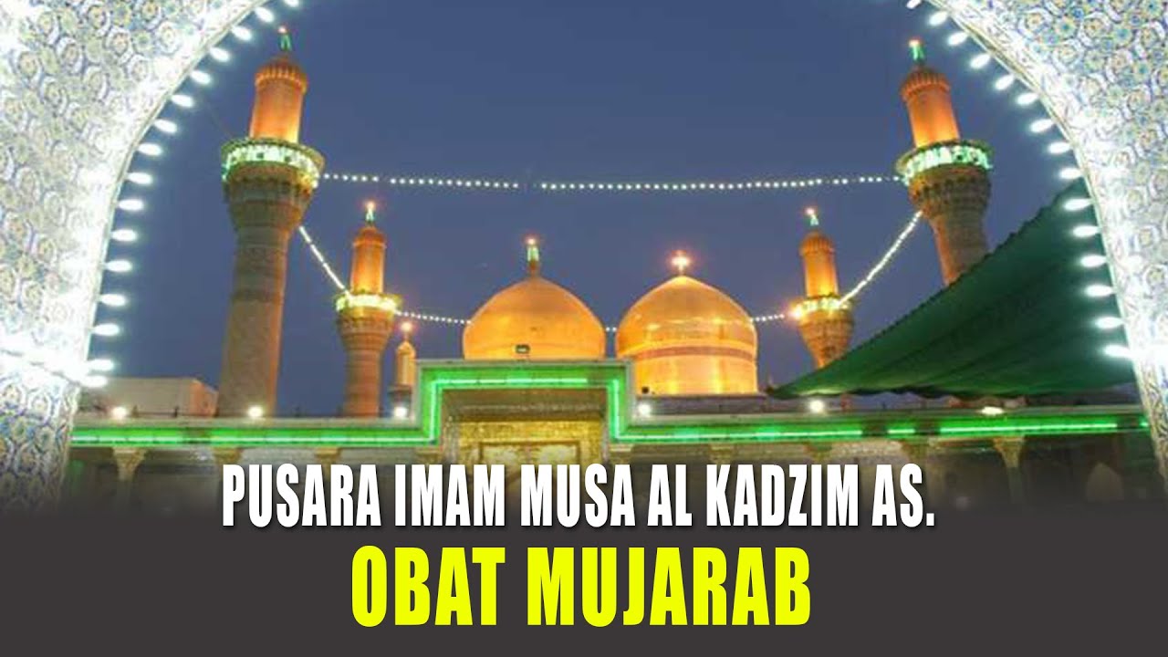 Imam Syafi’i: Pusara Imam Musa al Kadzim as. Obat Mujarab