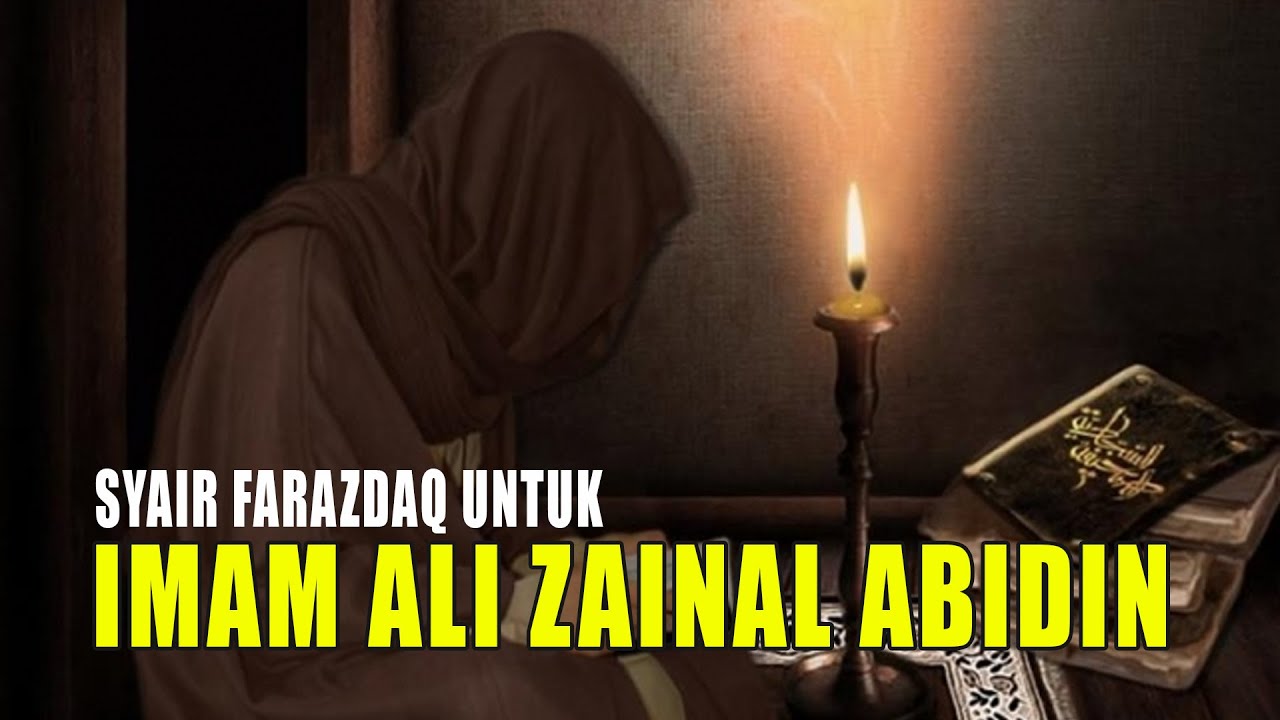 Syair Pujian Farazdaq Untuk Imam Ali Zainal Abidin as Yang Menggemparkan
