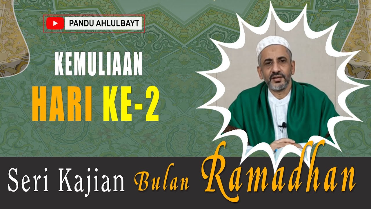 Kemuliaan Hari Hari Bulan Ramadhan Dalam Sabda Nabi saw. Kemuliaan Hari Ke