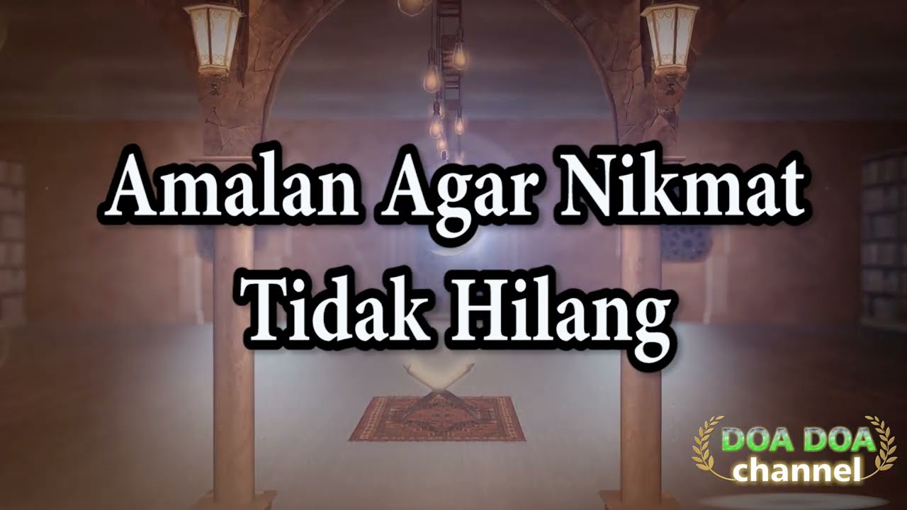 Amalan Agar Nikmat Tidak Hilang