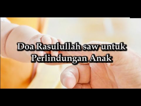 Doa Rasulullah saw untuk Perlindungan Anak
