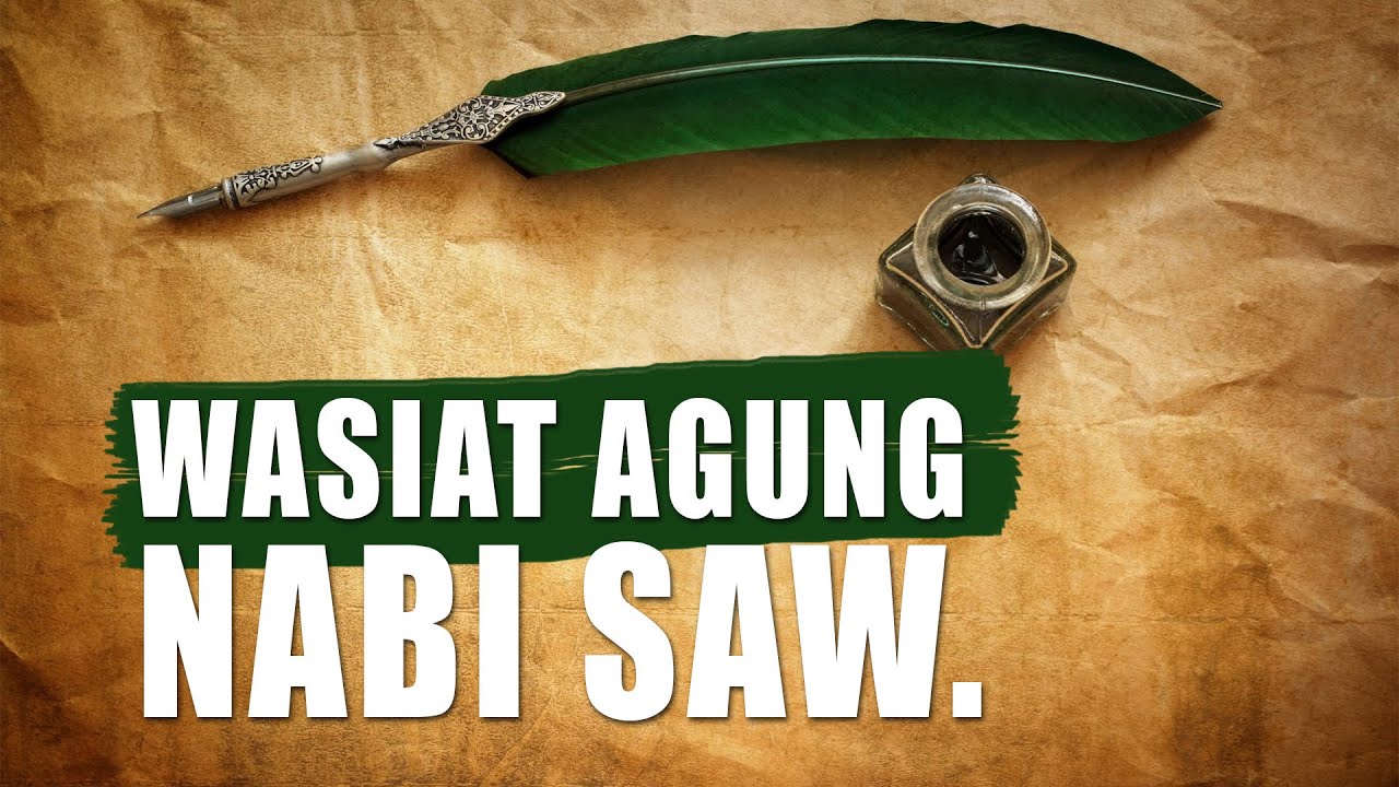 Wasiat Agung Nabi Saw.