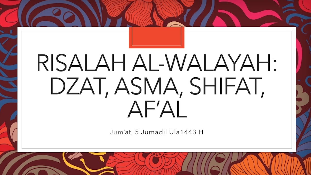 Risalah Al Walaayah: Dzat, Asma, Shifat, Af’al