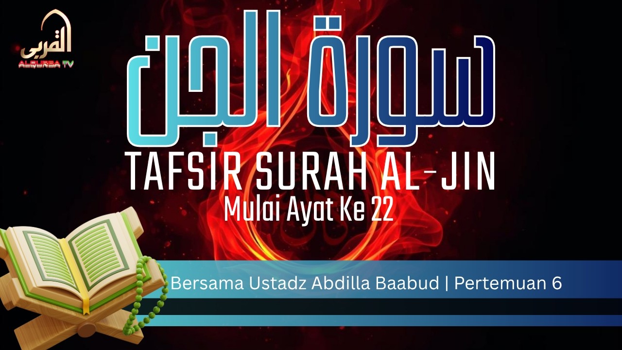 Kajian Tafsir Surah Al Jin (Ayat 22–28) – Pertemuan ke