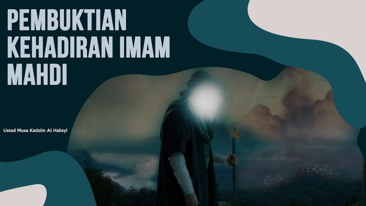 Pembuktian Kehadiran Imam Mahdi