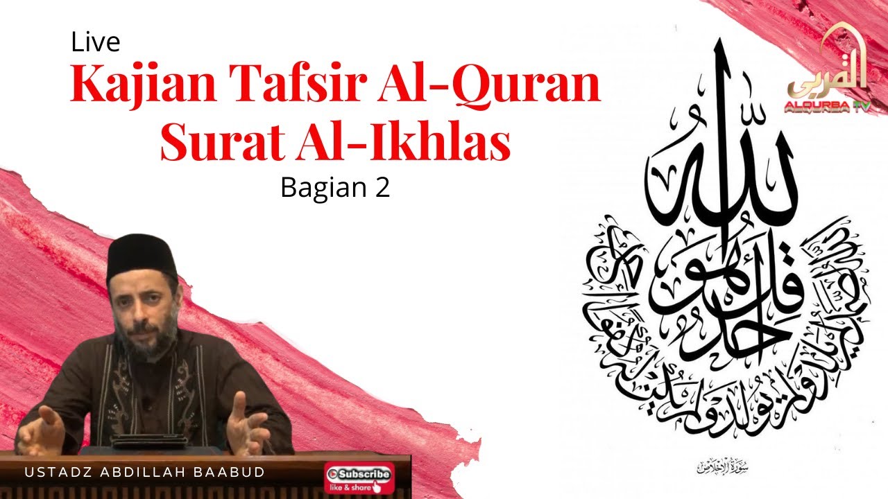 Tafsir Al Quran Surat Al Ikhlas – Bagian Ke