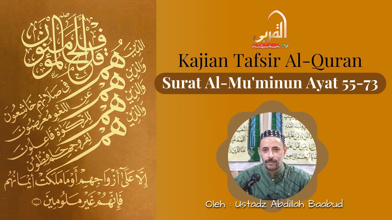 Tafsir Al Qur’an: Surat Al Mu’minun Ayat 55–73