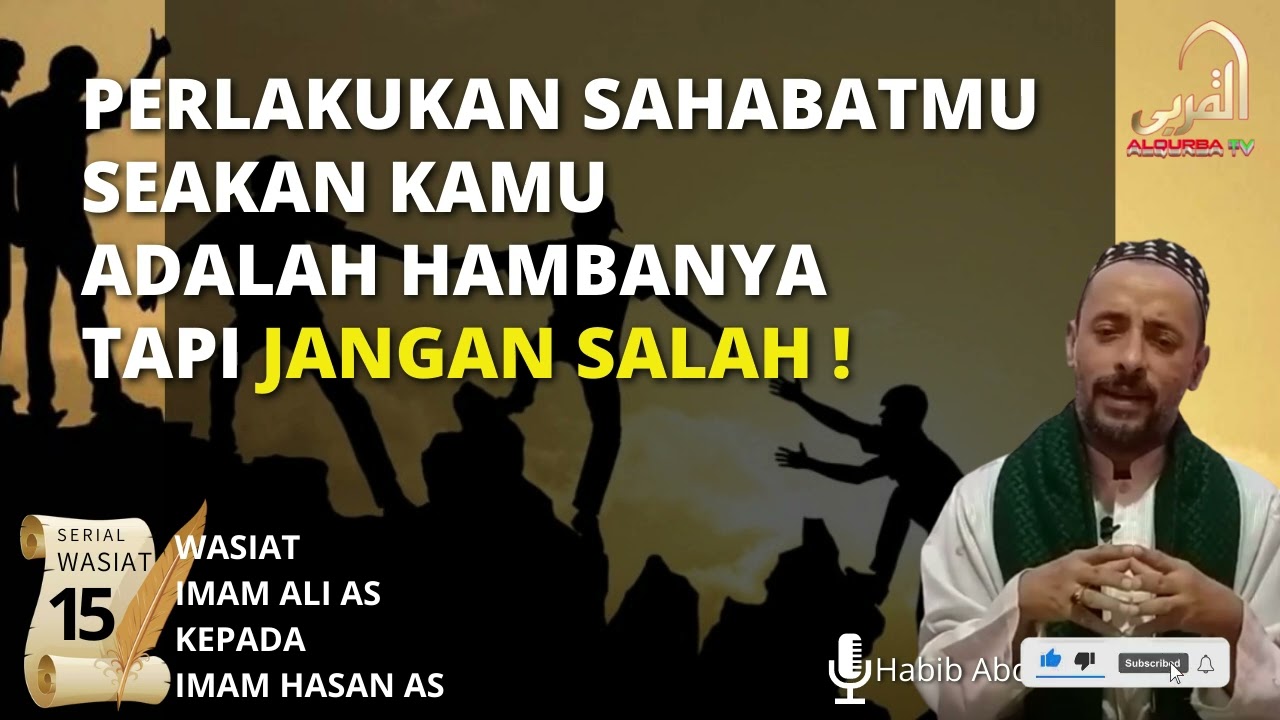 Wasiat Imam Ali pada Imam Hasan as ke 15 | Perlakukan Sahabatmu Seakan Kamu Adalah Hambanya, Tapi Jangan Salah